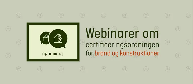 Illustration med teksten: Webinarer om certificeringsordningen for brand og konstruktioner